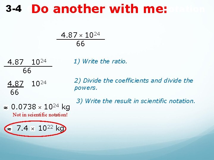 3 -4 Operating With Scientific Notation Do another with me: 4. 87 1024 66 3 -4 Operating With Scientific Notation Do another with me: 4. 87 1024 66