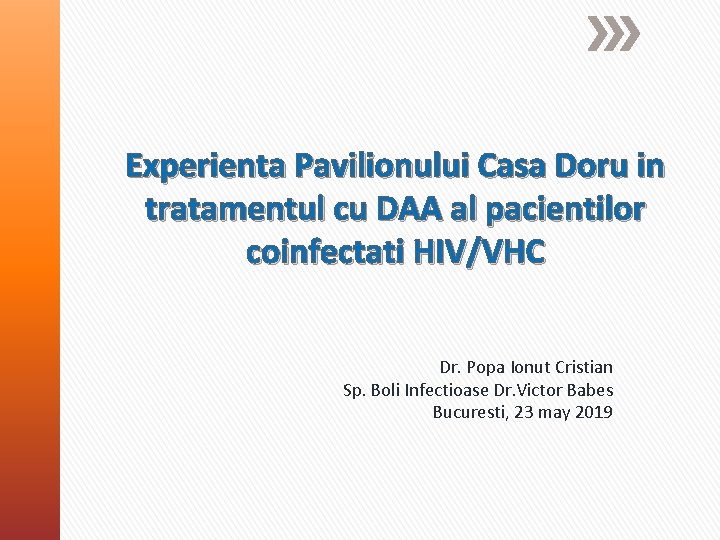 Experienta Pavilionului Casa Doru in tratamentul cu DAA al pacientilor coinfectati HIV/VHC Dr. Popa