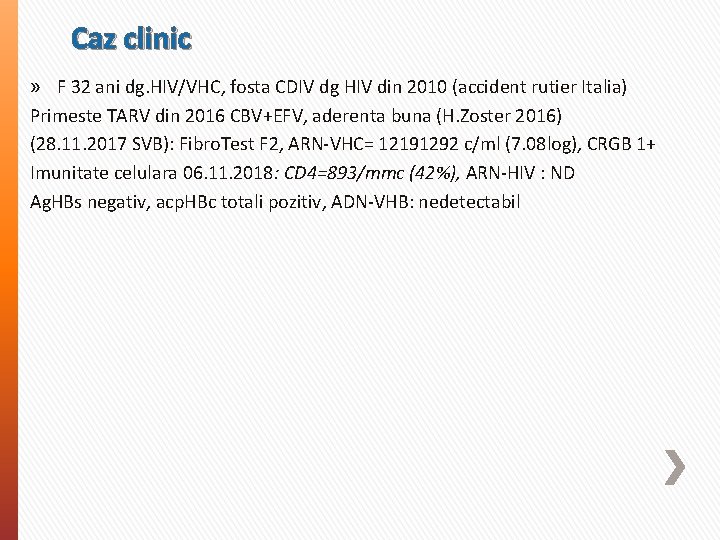 Caz clinic » F 32 ani dg. HIV/VHC, fosta CDIV dg HIV din 2010