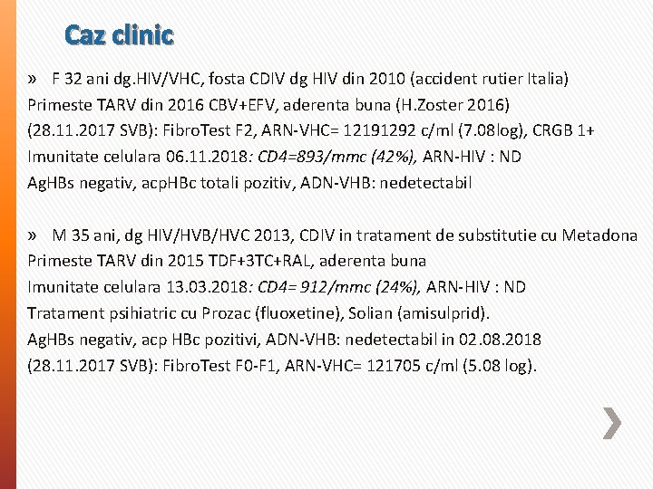 Caz clinic » F 32 ani dg. HIV/VHC, fosta CDIV dg HIV din 2010