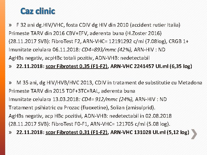 Caz clinic » F 32 ani dg. HIV/VHC, fosta CDIV dg HIV din 2010