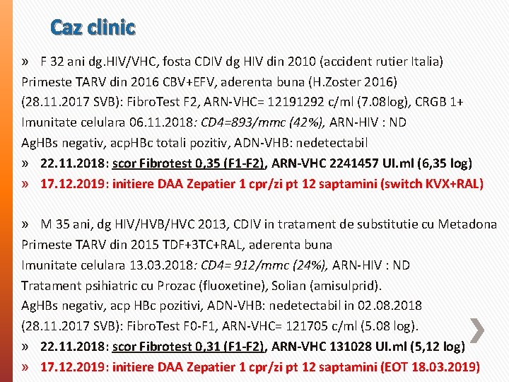 Caz clinic » F 32 ani dg. HIV/VHC, fosta CDIV dg HIV din 2010