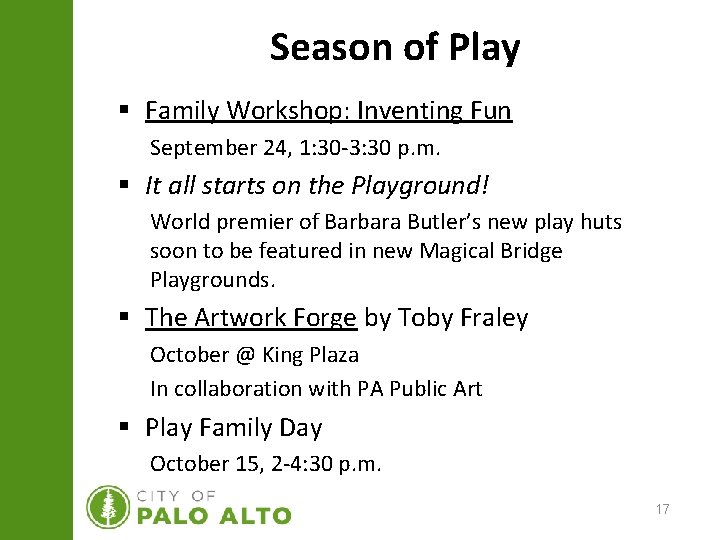 Season of Play § Family Workshop: Inventing Fun September 24, 1: 30 -3: 30