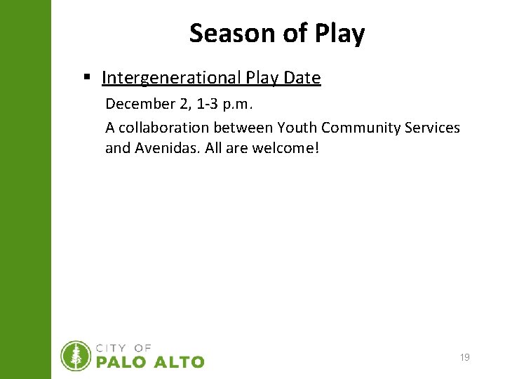 Season of Play § Intergenerational Play Date December 2, 1 -3 p. m. A