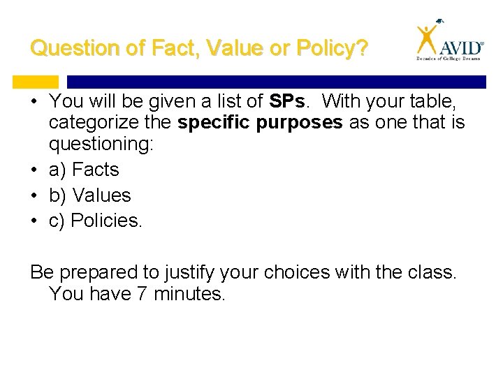 Question of Fact, Value or Policy? • You will be given a list of