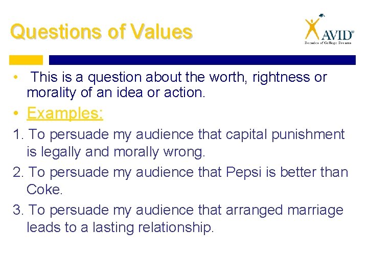 Questions of Values • This is a question about the worth, rightness or morality