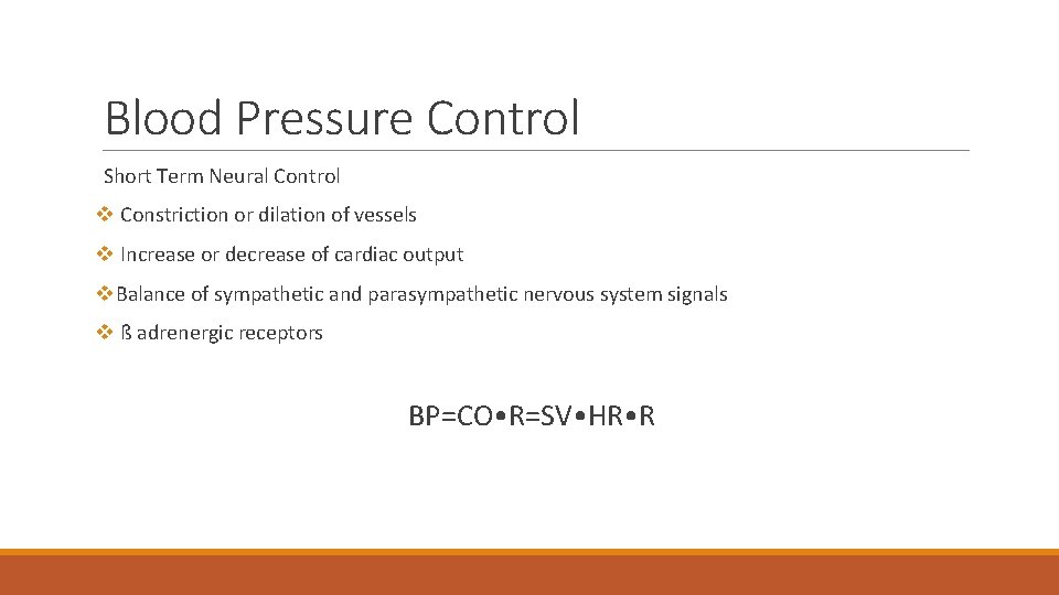 Blood Pressure Control Short Term Neural Control v Constriction or dilation of vessels v