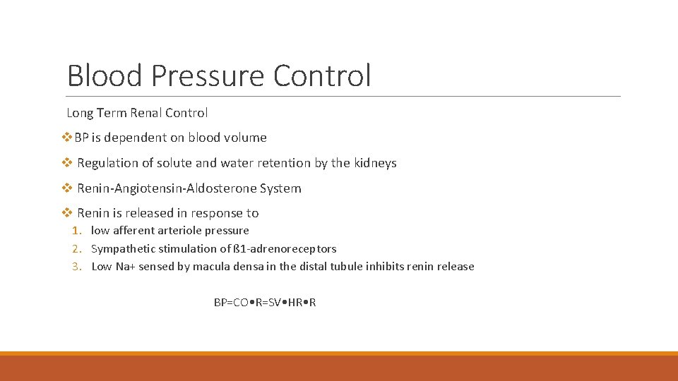 Blood Pressure Control Long Term Renal Control v. BP is dependent on blood volume