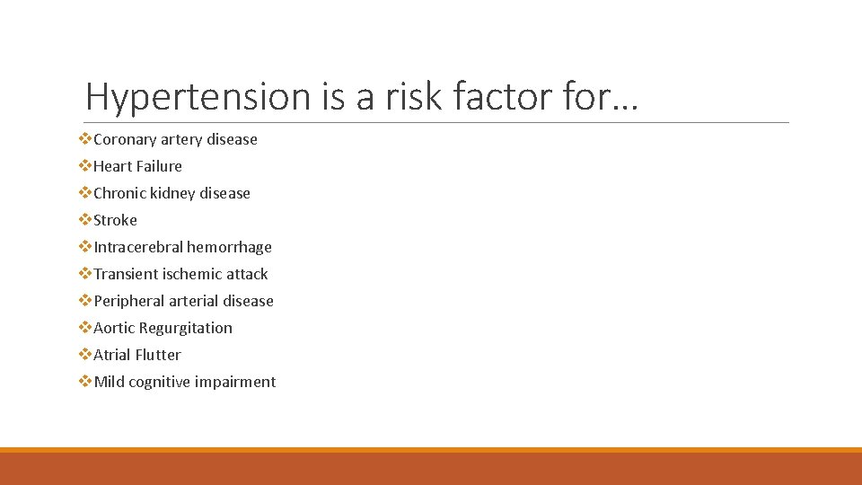 Hypertension is a risk factor for… v. Coronary artery disease v. Heart Failure v.