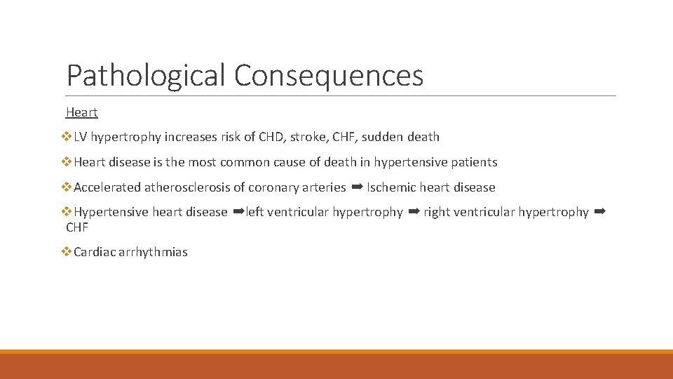 Pathological Consequences Heart v. LV hypertrophy increases risk of CHD, stroke, CHF, sudden death