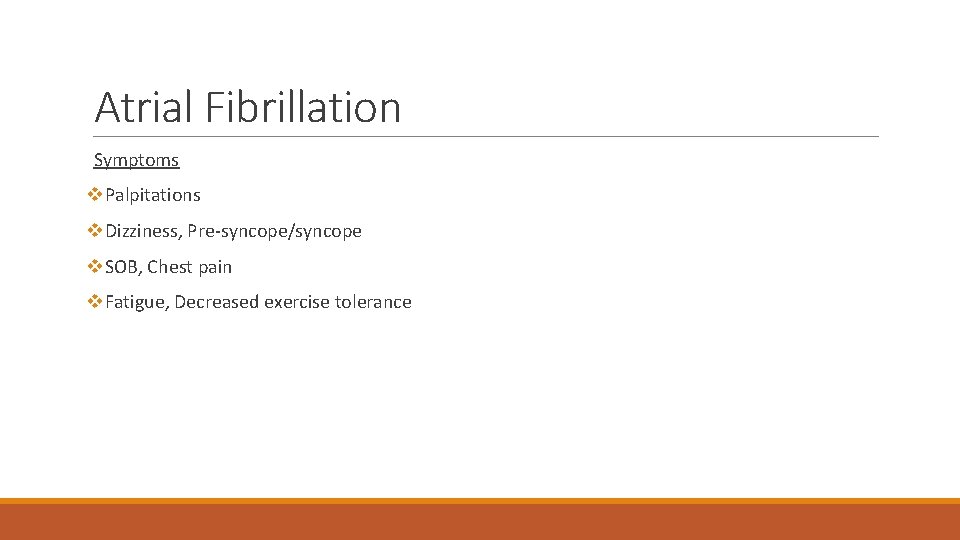 Atrial Fibrillation Symptoms v. Palpitations v. Dizziness, Pre-syncope/syncope v. SOB, Chest pain v. Fatigue,