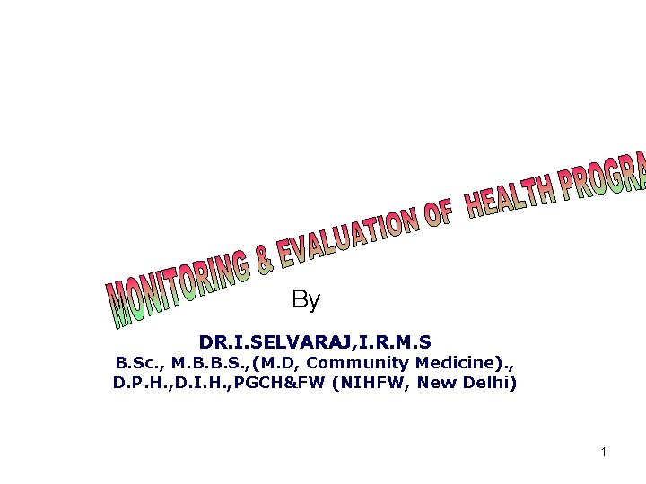 By DR. I. SELVARAJ, I. R. M. S B. Sc. , M. B. B.