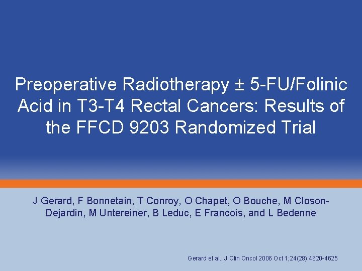 Preoperative Radiotherapy ± 5 -FU/Folinic Acid in T 3 -T 4 Rectal Cancers: Results