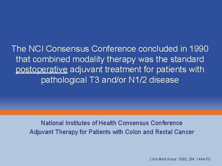 The NCI Consensus Conference concluded in 1990 that combined modality therapy was the standard