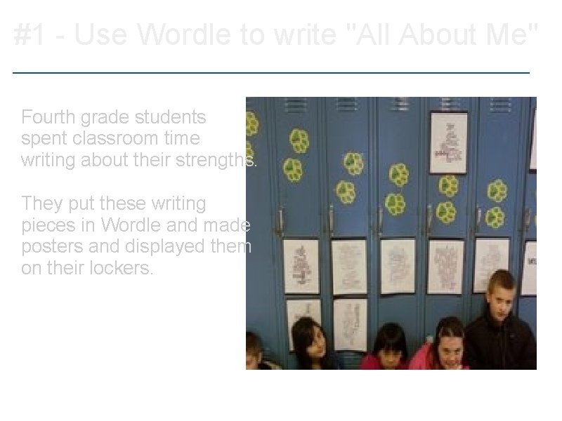 #1 - Use Wordle to write "All About Me" _________________________ Fourth grade students spent #1 - Use Wordle to write "All About Me" _________________________ Fourth grade students spent