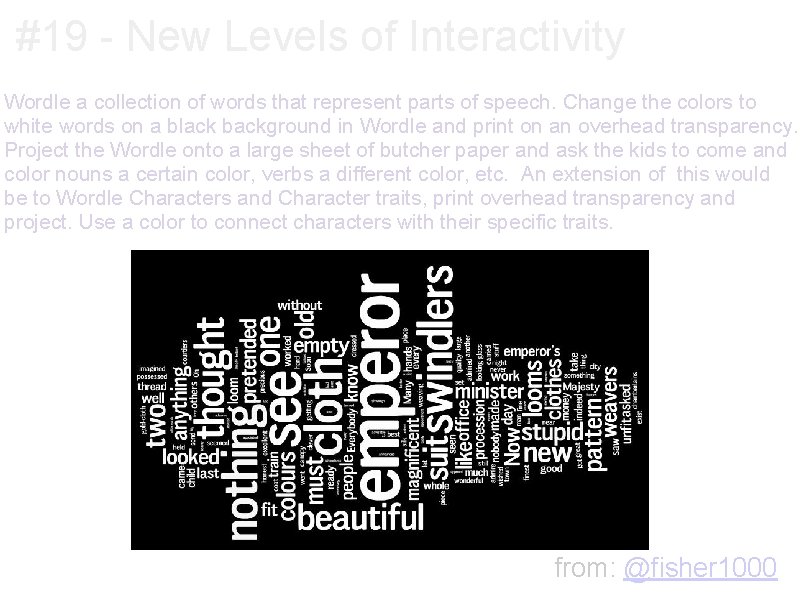 #19 - New Levels of Interactivity Wordle a collection of words that represent parts