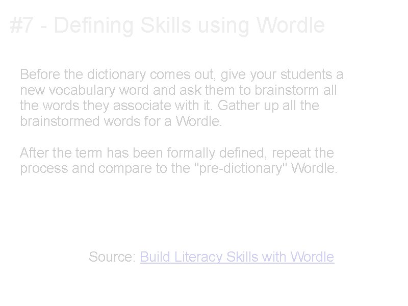 #7 - Defining Skills using Wordle Before the dictionary comes out, give your students