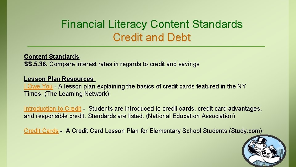 Financial Literacy Content Standards Credit and Debt Content Standards SS. 5. 36. Compare interest