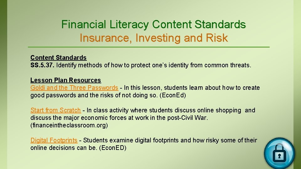 Financial Literacy Content Standards Insurance, Investing and Risk Content Standards SS. 5. 37. Identify