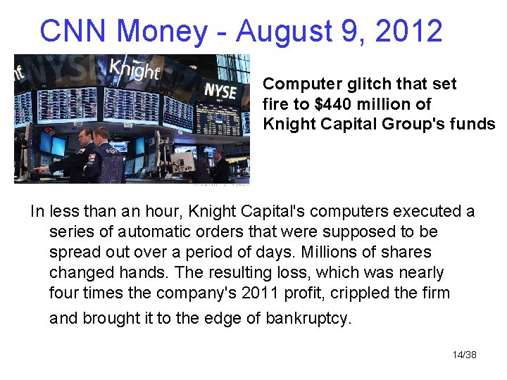 CNN Money - August 9, 2012 Computer glitch that set fire to $440 million CNN Money - August 9, 2012 Computer glitch that set fire to $440 million