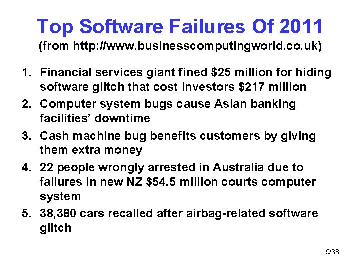 Top Software Failures Of 2011 (from http: //www. businesscomputingworld. co. uk) 1. Financial services Top Software Failures Of 2011 (from http: //www. businesscomputingworld. co. uk) 1. Financial services