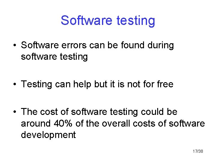 Software testing • Software errors can be found during software testing • Testing can Software testing • Software errors can be found during software testing • Testing can