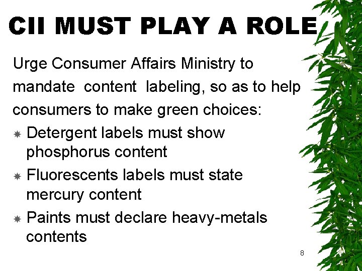 CII MUST PLAY A ROLE Urge Consumer Affairs Ministry to mandate content labeling, so