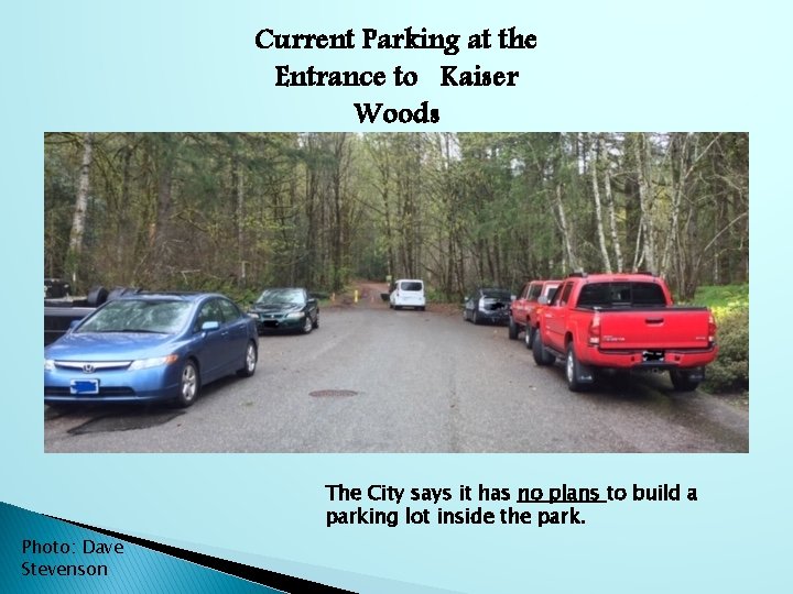Current Parking at the Entrance to Kaiser Woods The City says it has no