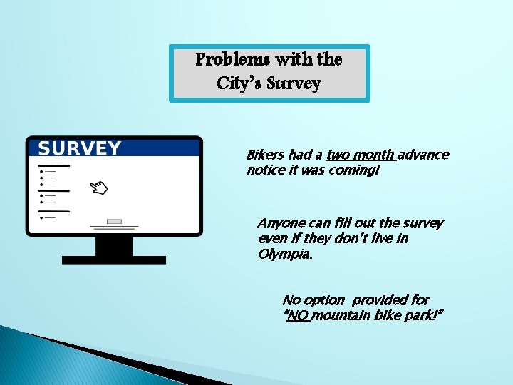 Problems with the City’s Survey Bikers had a two month advance notice it was