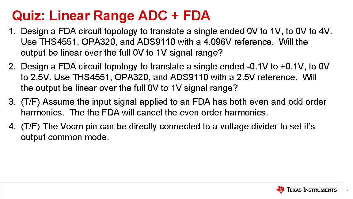 Quiz: Linear Range ADC + FDA 1. Design a FDA circuit topology to translate