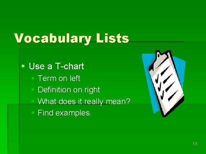 Vocabulary Lists § Use a T-chart § Term on left § Definition on right