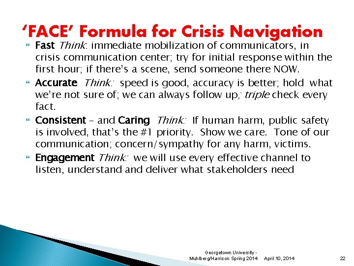 ‘FACE’ Formula for Crisis Navigation Fast Think: immediate mobilization of communicators, in crisis communication