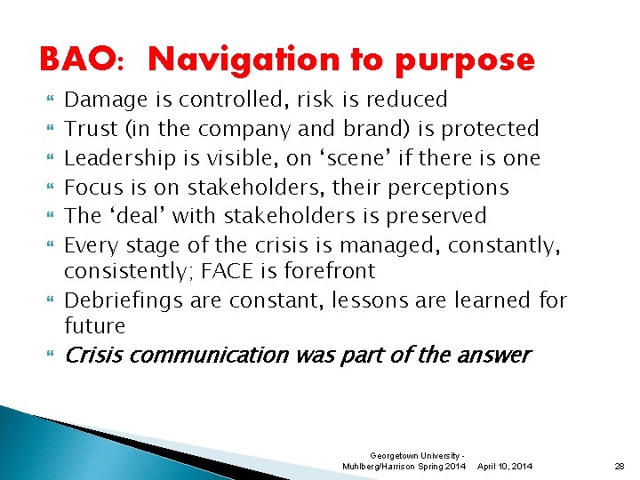 BAO: Navigation to purpose Damage is controlled, risk is reduced Trust (in the company