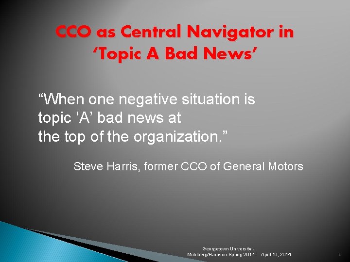CCO as Central Navigator in ‘Topic A Bad News’ “When one negative situation is