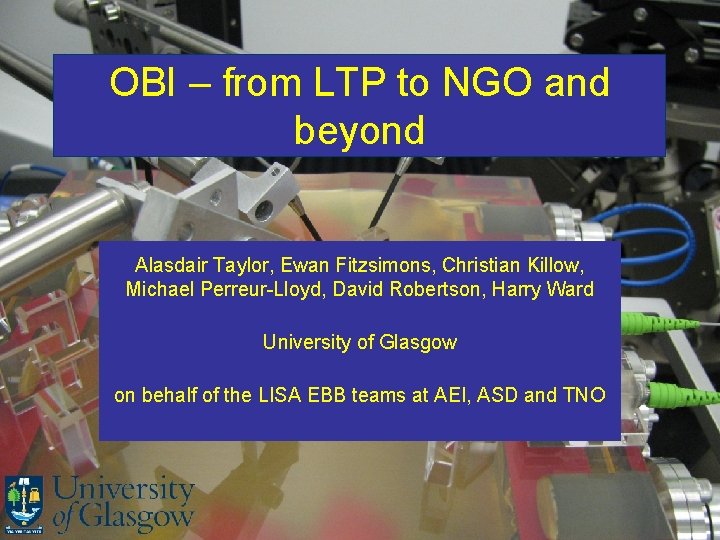 OBI – from LTP to NGO and beyond Alasdair Taylor, Ewan Fitzsimons, Christian Killow,