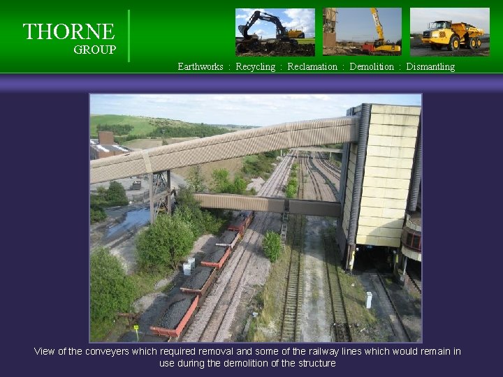 THORNE GROUP Earthworks : Recycling : Reclamation : Demolition : Dismantling View of the
