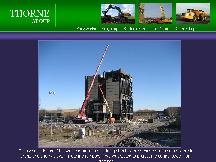 THORNE GROUP Earthworks : Recycling : Reclamation : Demolition : Dismantling Following isolation of