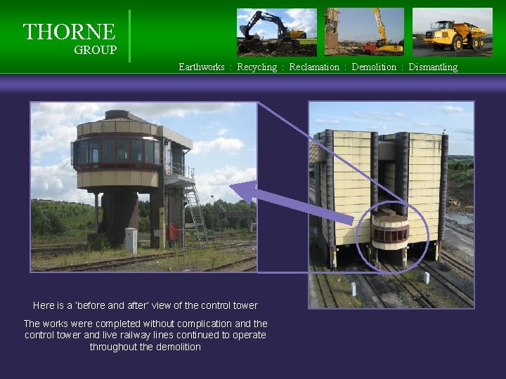 THORNE GROUP Earthworks : Recycling : Reclamation : Demolition : Dismantling Here is a