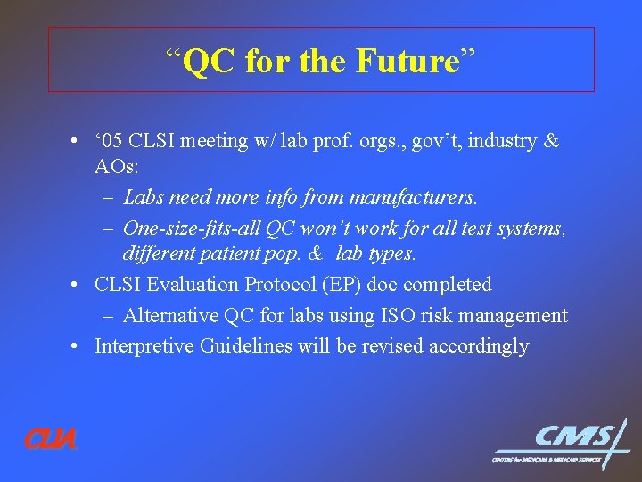 “QC for the Future” • ‘ 05 CLSI meeting w/ lab prof. orgs. ,