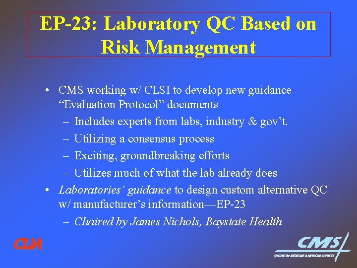 EP-23: Laboratory QC Based on Risk Management • CMS working w/ CLSI to develop