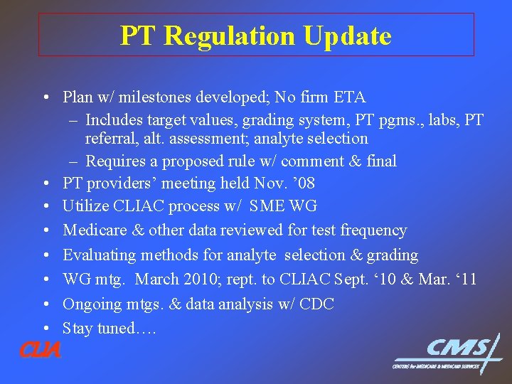 PT Regulation Update • Plan w/ milestones developed; No firm ETA – Includes target