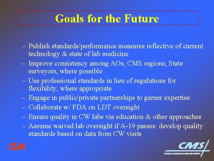 Goals for the Future – Publish standards/performance measures reflective of current technology & state