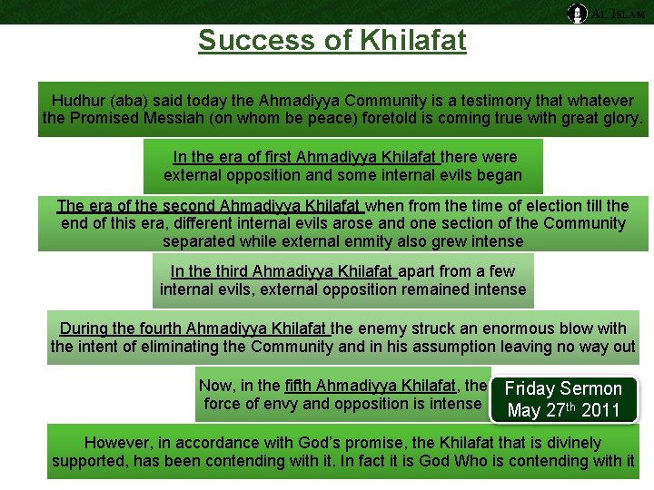 Success of Khilafat Hudhur (aba) said today the Ahmadiyya Community is a testimony that