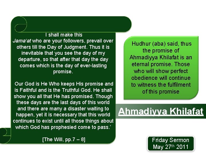  I shall make this Jama‘at who are your followers, prevail over others till