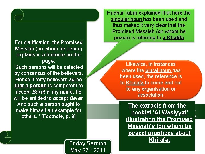 For clarification, the Promised Messiah (on whom be peace) explains in a footnote on