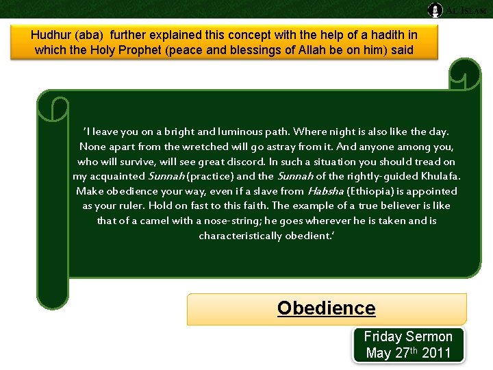 Hudhur (aba) further explained this concept with the help of a hadith in which