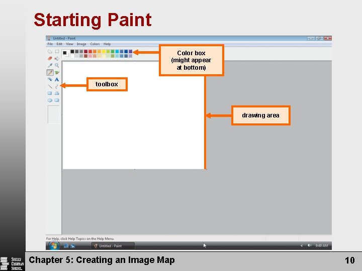 Starting Paint Color box (might appear at bottom) toolbox drawing area Chapter 5: Creating Starting Paint Color box (might appear at bottom) toolbox drawing area Chapter 5: Creating
