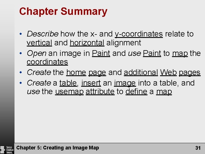 Chapter Summary • Describe how the x- and y-coordinates relate to vertical and horizontal Chapter Summary • Describe how the x- and y-coordinates relate to vertical and horizontal