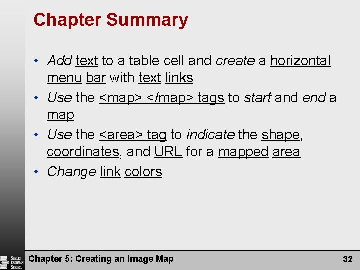 Chapter Summary • Add text to a table cell and create a horizontal menu Chapter Summary • Add text to a table cell and create a horizontal menu