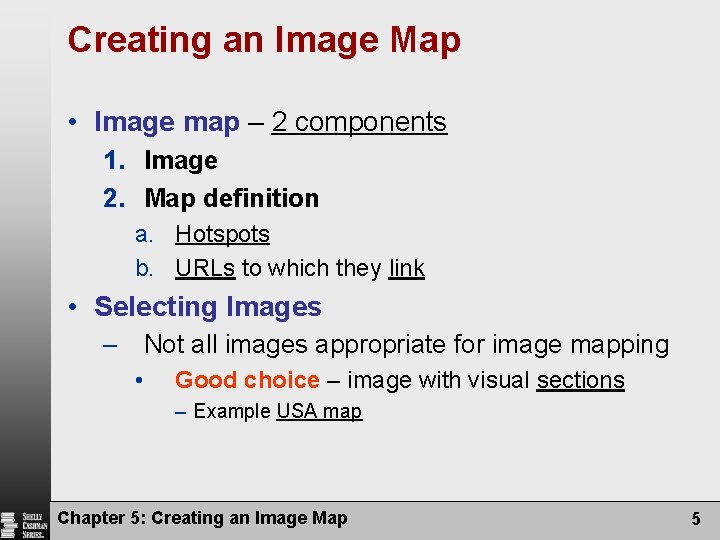 Creating an Image Map • Image map – 2 components 1. Image 2. Map Creating an Image Map • Image map – 2 components 1. Image 2. Map